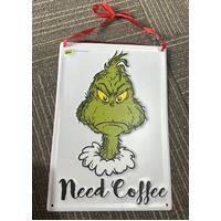 Metal Grinch Sign Need Coffee