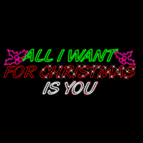 ALL I WANT FOR CHRISTMAS IS YOU Rope Light Motif - Preorder for 2025