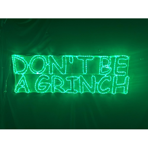 Don't Be a Grinch Rope Light Motif